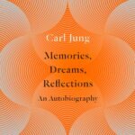Memories, Dreams, Reflections By C.G. Jung