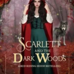 Scarlett and the Dark Woods By Mary Mecham
