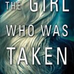 The Girl Who Was Taken By Charlie Donlea
