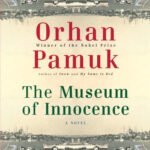 The Museum of Innocence By Orhan Pamuk ,  Maureen Freely