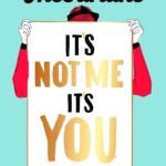 It’s Not Me, It’s You By Mhairi McFarlane
