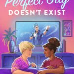 The Perfect Guy Doesn't Exist By Sophie Gonzales