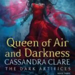Queen of Air and Darkness By Cassandra Clare