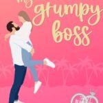 Dare to Love My Grumpy Boss By Ellie Hall