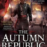 The Autumn Republic By Brian McClellan