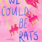 We Could Be Rats By Emily R. Austin