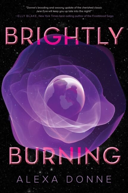Brightly Burning By Alexa Donne