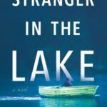 Stranger in the Lake  By Kimberly Belle