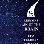 Seven and a Half Lessons About the Brain By Lisa Feldman Barrett