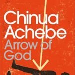 Arrow of God By Chinua Achebe