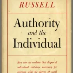 Authority and the Individual By Bertrand Russell