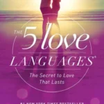 The 5 Love Languages By Gary Chapman