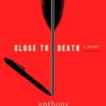 Close to Death By Anthony Horowitz