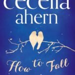 How to Fall in Love By Cecelia Ahern