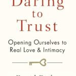Daring to Trust By David Richo