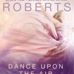 Dance Upon the Air By Nora Roberts