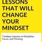 100 Lessons That Will Change Your Mindset By Mindset Reading