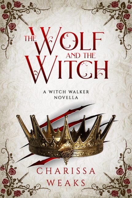 The Wolf and the Witch By Charissa Weaks