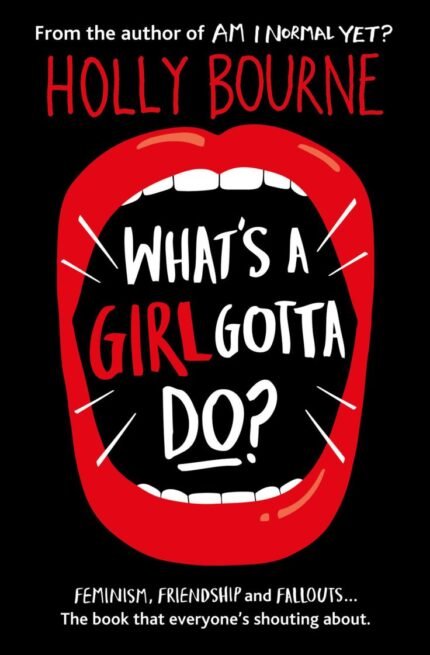 What's a Girl Gotta Do? By Holly Bourne