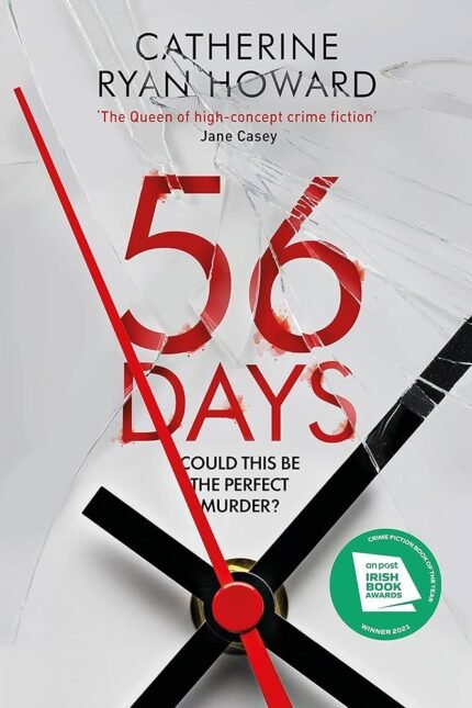 56 Days By Catherine Ryan Howard