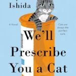 We'll Prescribe You a Cat  By Syou Ishida