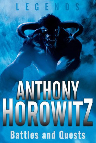 Battles and Quests By Anthony Horowitz
