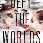 Defy the Worlds By Claudia Gray