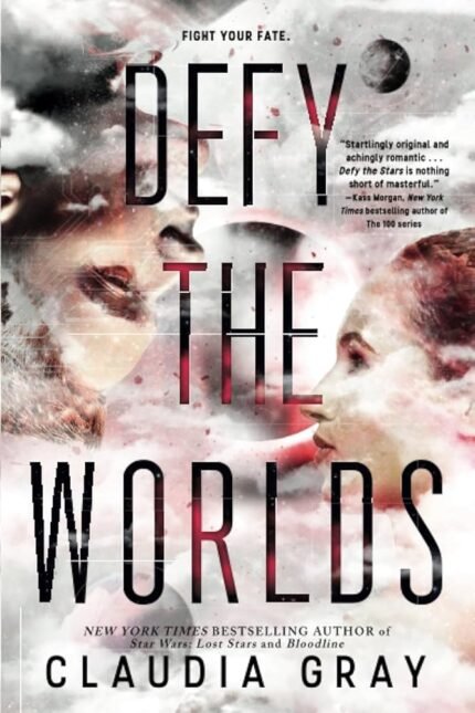 Defy the Worlds By Claudia Gray