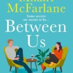 Between Us By Mhairi McFarlane