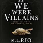 If We Were Villains By M.L. Rio