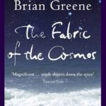 The Fabric of the Cosmos By Brian Greene