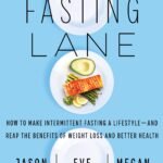 Life in the Fasting Lane By Jason Fung