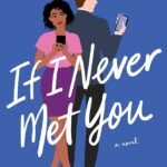 If I Never Met You  By Mhairi McFarlane