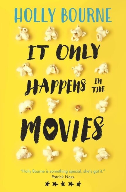 It Only Happens in the Movies By Holly Bourne