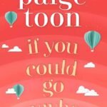 If You Could Go Anywhere By Paige Toon