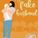 Dare to Love My Fake Husband By Ellie Hall