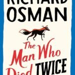 The Man Who Died Twice  By Richard Osman