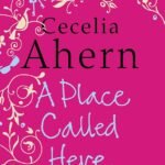 A Place Called Here By Cecelia Ahern