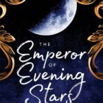 The Emperor of Evening Stars By Laura Thalassa