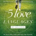 The Five Love Languages of Children By Gary Chapman