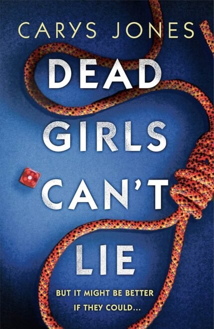 Dead Girls Can't Lie By Carys Jones