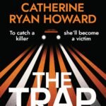 The Trap By Catherine Ryan Howard