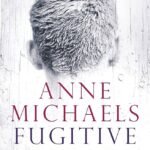 Fugitive Pieces By Anne Michaels
