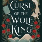 Curse of the Wolf King By Tessonja Odette