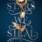The Stars We Steal By Alexa Donne