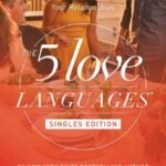 The Five Love Languages for Singles By Gary Chapman