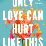 Only Love Can Hurt Like This By Paige Toon