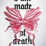 I Am Made of Death By Kelly Andrew