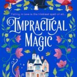 Impractical Magic By Emily Grimoire