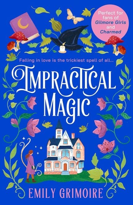 Impractical Magic By Emily Grimoire